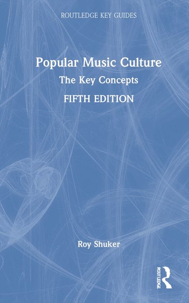 Roy Shuker - Popular Music Culture, Inbunden