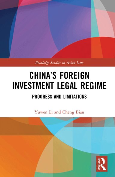 Yuwen Li, Cheng Bian - China’s Foreign Investment Legal Regime, Inbunden