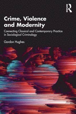 bokomslag Crime, Violence and Modernity