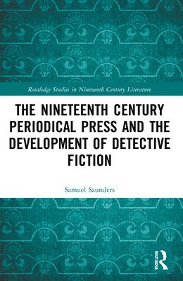 bokomslag The Nineteenth Century Periodical Press and the Development of Detective Fiction