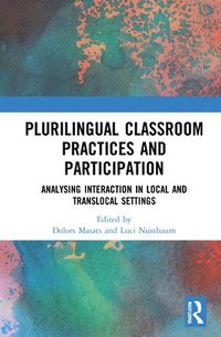 bokomslag Plurilingual Classroom Practices and Participation