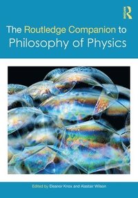 bokomslag The Routledge Companion to Philosophy of Physics