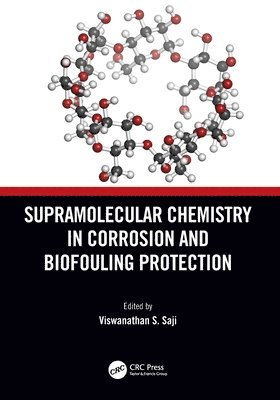 Viswanathan S. Saji, Saudi Arabia) Saji, Viswanathan S. (King Fahd University of Petroleum and Minerals (KFUPM) - Supramolecular Chemistry in Corrosion and Biofouling Protection, Häftad