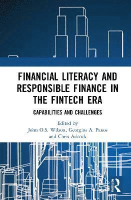 Financial Literacy and Responsible Finance in the FinTech Era 1