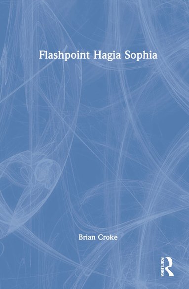 Brian Croke - Flashpoint Hagia Sophia, Inbunden