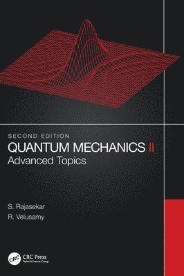 S. Rajasekar, R. Velusamy, India) Rajasekar, S. (Bharathidasan University, Tiruchirapalli, India) Velusamy, R. (ANJA College, Tamilnadu - Quantum Mechanics II, Inbunden