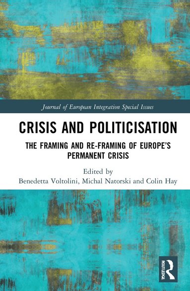 Benedetta Voltolini, Michal Natorski, Colin Hay - Crisis and Politicisation, Inbunden