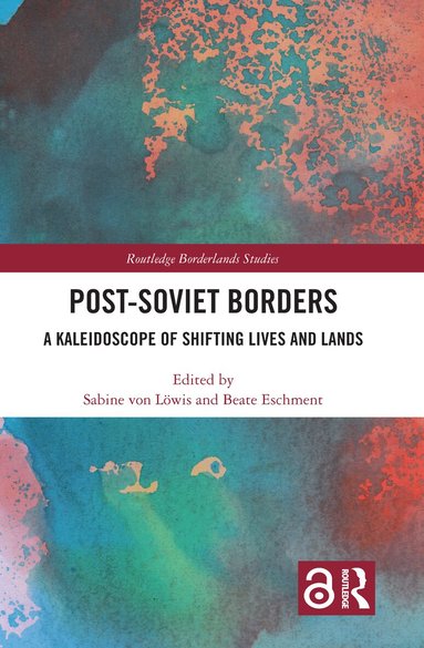 Sabine von Löwis, Beate Eschment - Post-Soviet Borders, Inbunden