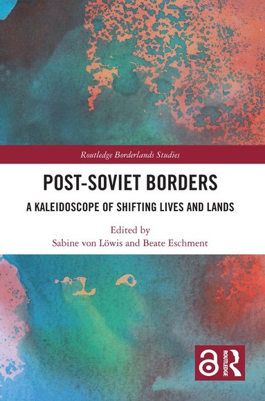 Sabine von Löwis, Beate Eschment - Post-Soviet Borders, Häftad