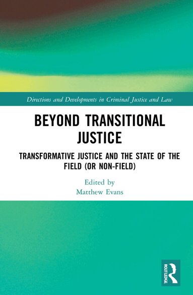 Matthew Evans - Beyond Transitional Justice, Inbunden
