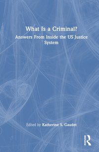 bokomslag What Is a Criminal?