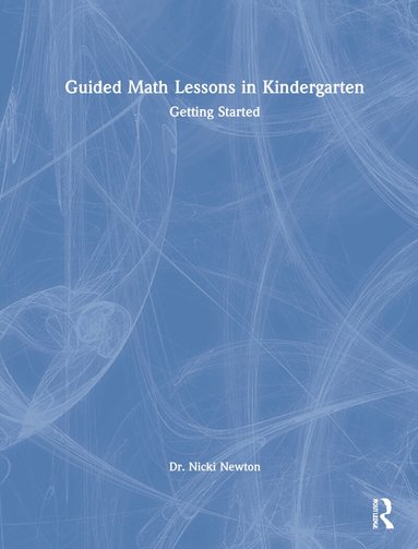Nicki Newton - Guided Math Lessons in Kindergarten, Inbunden