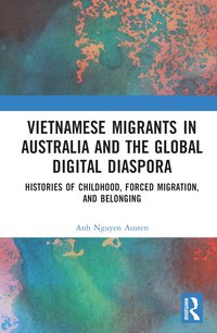 bokomslag Vietnamese Migrants in Australia and the Global Digital Diaspora