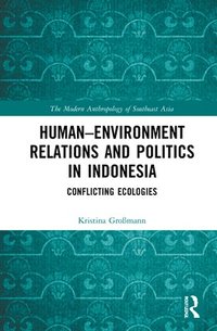 bokomslag HumanEnvironment Relations and Politics in Indonesia