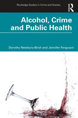 Alcohol, Crime and Public Health 1