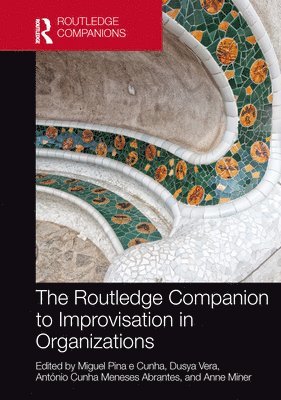 bokomslag The Routledge Companion to Improvisation in Organizations