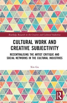 Xin Gu - Cultural Work and Creative Subjectivity, Häftad