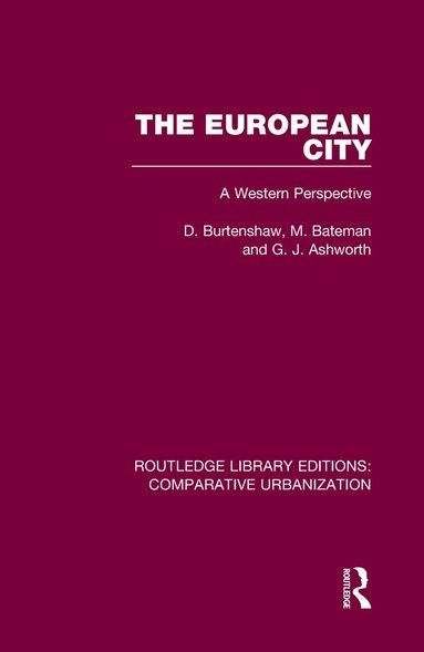 D. Burtenshaw, M. Bateman, G. J. Ashworth - European City, Inbunden