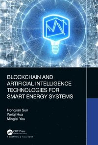 bokomslag Blockchain and Artificial Intelligence Technologies for Smart Energy Systems