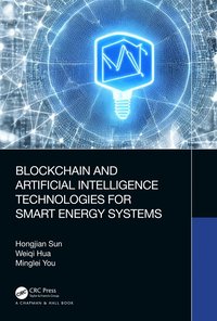 bokomslag Blockchain and Artificial Intelligence Technologies for Smart Energy Systems