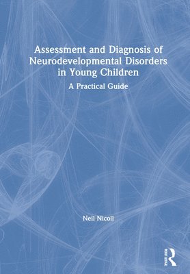 Assessment and Diagnosis of Neurodevelopmental Disorders in Young Children 1