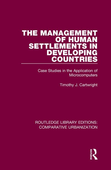 Timothy J. Cartwright - Management of Human Settlements in Developing Countries, Inbunden