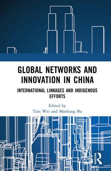 bokomslag Global Networks and Innovation in China