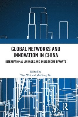 Global Networks and Innovation in China 1