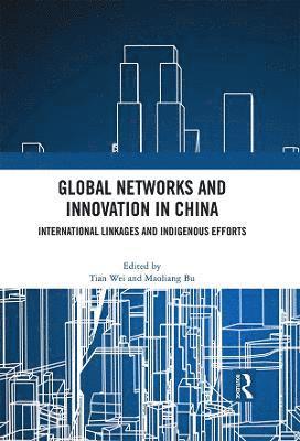 Global Networks and Innovation in China 1