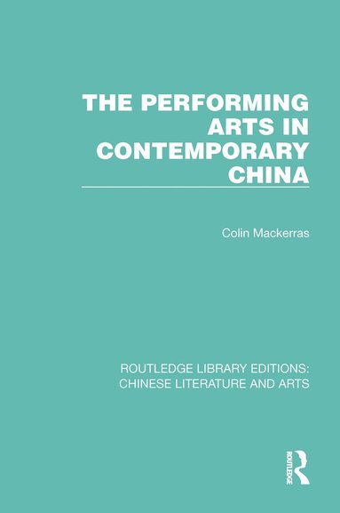 Colin Mackerras - Performing Arts in Contemporary China, Inbunden