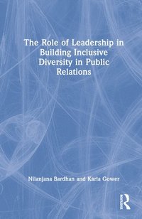 bokomslag The Role of Leadership in Building Inclusive Diversity in Public Relations