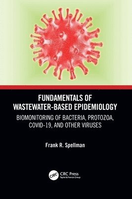 Frank R. Spellman, USA) Spellman, Frank R. (Spellman Environmental Consultants, Norfolk, Virginia - Fundamentals of Wastewater-Based Epidemiology, Häftad