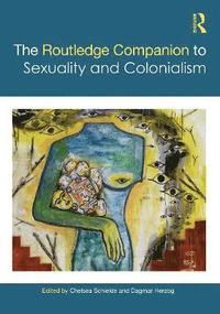 bokomslag The Routledge Companion to Sexuality and Colonialism