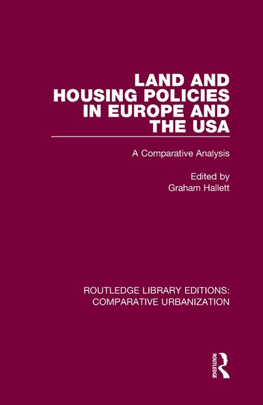 Graham Hallett - Land and Housing Policies in Europe and the USA, Inbunden