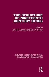 bokomslag The Structure of Nineteenth Century Cities