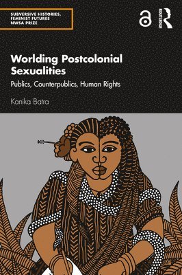 bokomslag Worlding Postcolonial Sexualities