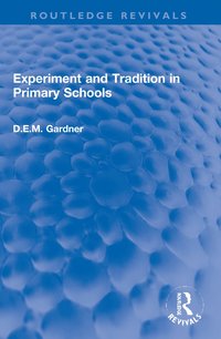 bokomslag Experiment and Tradition in Primary Schools