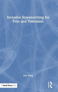 bokomslag Inclusive Screenwriting for Film and Television