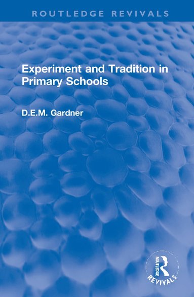 bokomslag Experiment and Tradition in Primary Schools