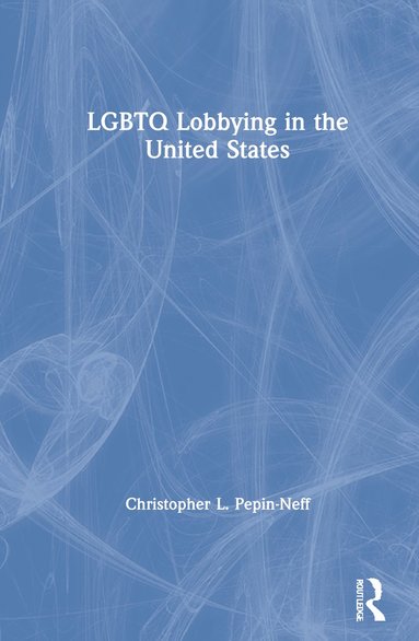 bokomslag LGBTQ Lobbying in the United States