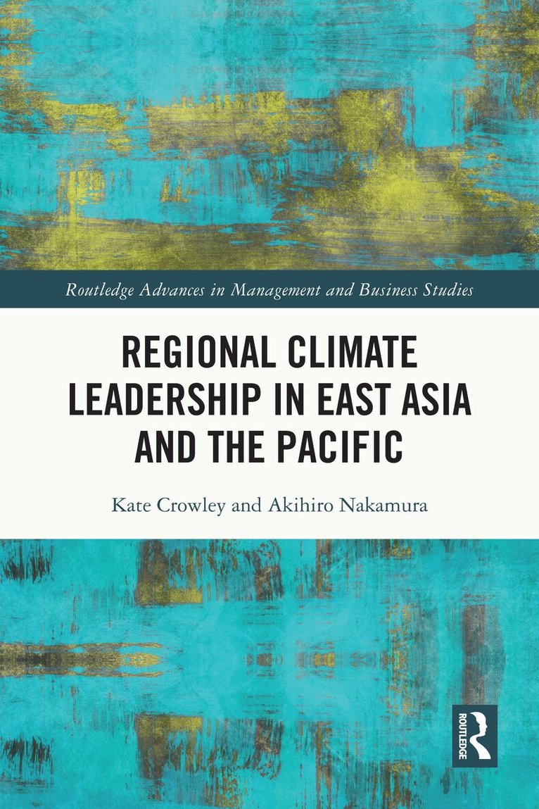 Kate Crowley, Akihiro Nakamura - Regional Climate Leadership in East Asia and the Pacific, Häftad