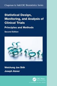 bokomslag Statistical Design, Monitoring, and Analysis of Clinical Trials