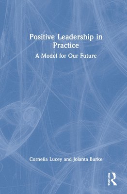 Positive Leadership in Practice 1