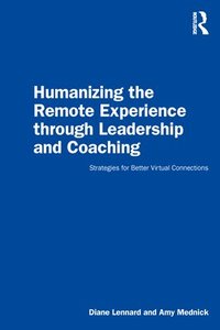 bokomslag Humanizing the Remote Experience through Leadership and Coaching