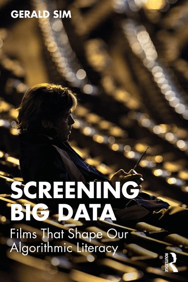 Gerald Sim - Screening Big Data, Häftad