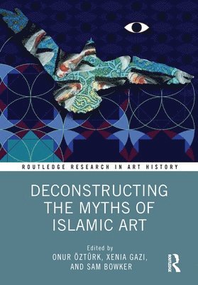 Deconstructing the Myths of Islamic Art 1
