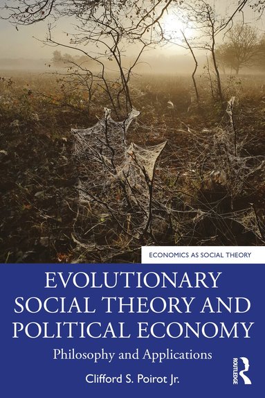 Clifford S. Poirot Jr. - Evolutionary Social Theory and Political Economy, Häftad