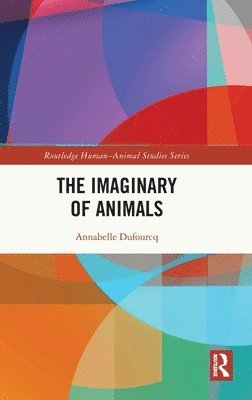 Annabelle Dufourcq - Imaginary of Animals, Inbunden