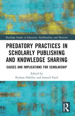 bokomslag Predatory Practices in Scholarly Publishing and Knowledge Sharing