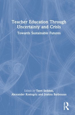 Teacher Education Through Uncertainty and Crisis 1